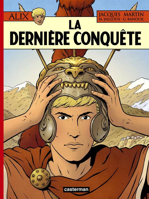 ALIX - T32 - LA DERNIERE CONQUETE - JAILLOUX/RANOUIL - Casterman