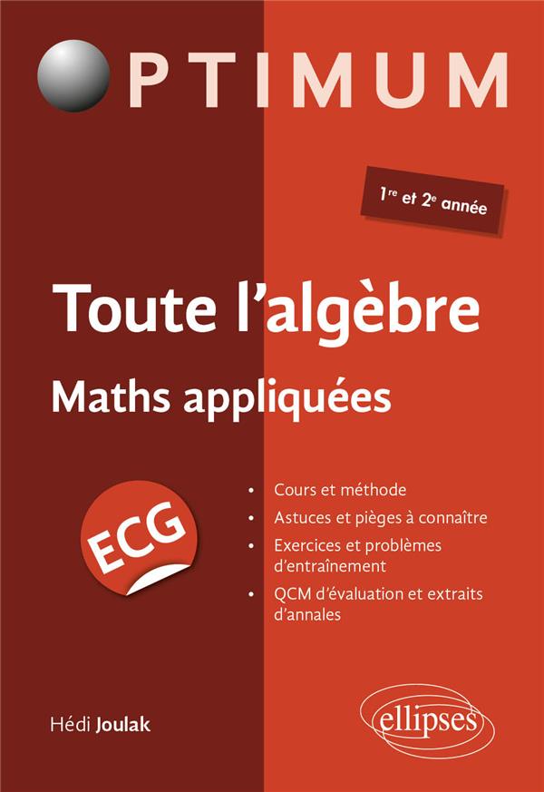 TOUTE L'ALGEBRE - ECG MATHS APPLIQUEES - JOULAK HEDI - ELLIPSES MARKET