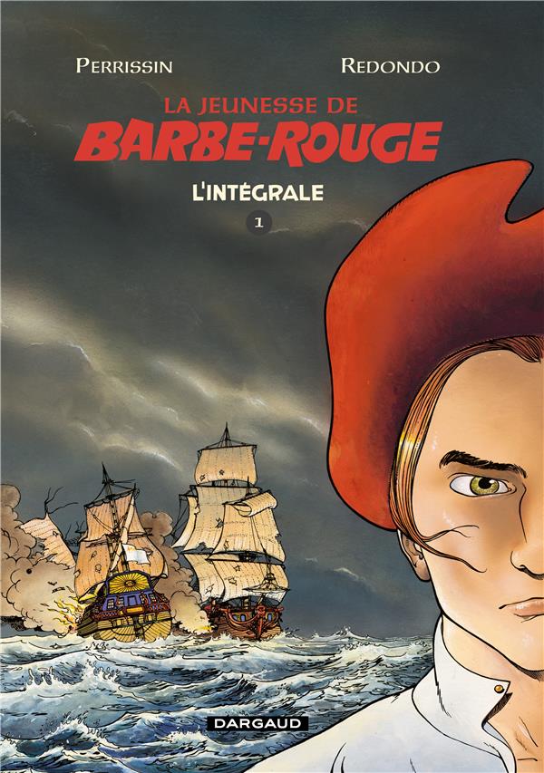 LA JEUNESSE DE BARBE-ROUGE INT - JEUNESSE DE BARBE-ROUGE INTEGRALE TOME 1 - PERRISSIN/REDONDO - DARGAUD