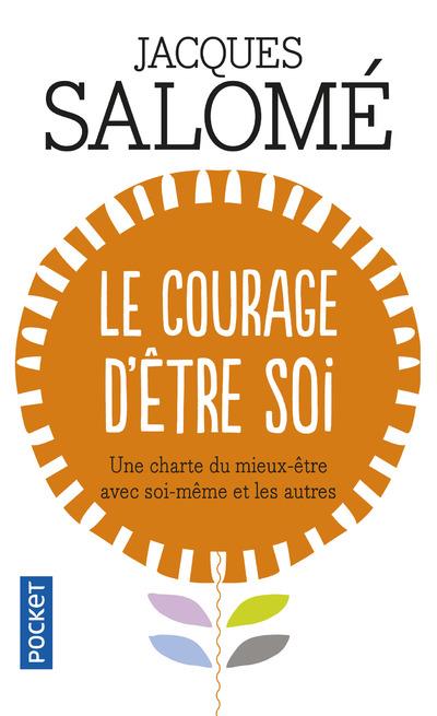 LE COURAGE D-ETRE SOI - SALOME JACQUES - POCKET