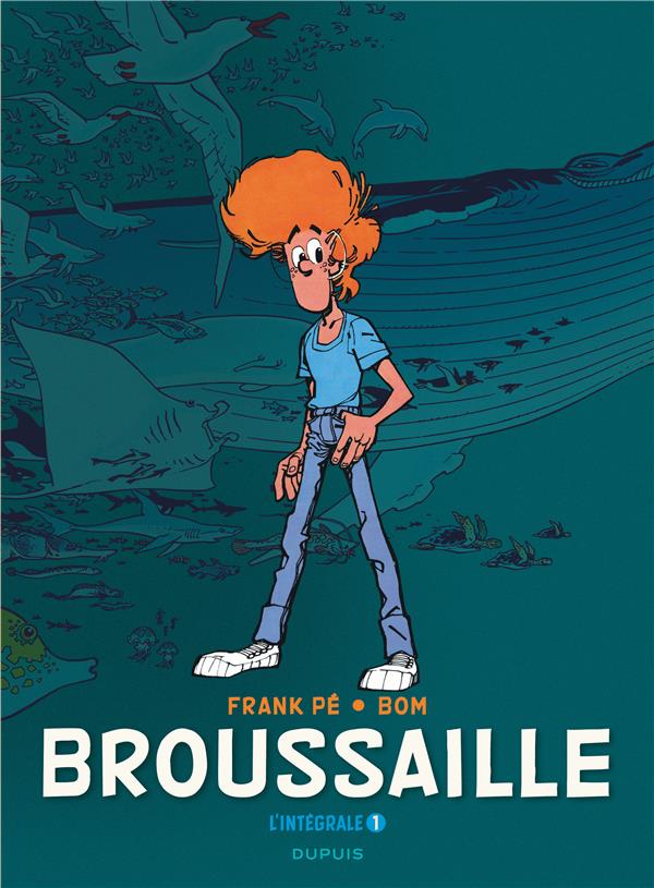 BROUSSAILLE, L-INTEGRALE - TOME 1 - BROUSSAILLE, L-INTEGRALE (1978-1987) - FRANK/BOM - Dupuis