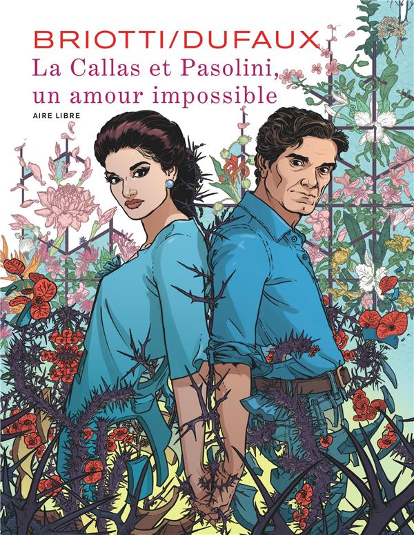 LA CALLAS ET PASOLINI, UN AMOUR IMPOSSIBLE - DUFAUX JEAN - DUPUIS