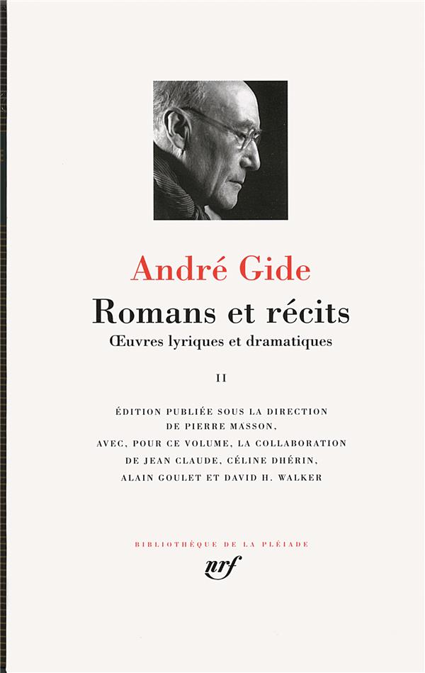 ROMANS ET RECITS - VOL02 - OEUVRES LYRIQUES ET DRAMATIQUES - GIDE ANDRE - GALLIMARD