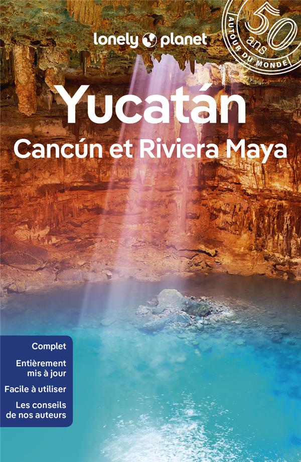 YUCATáN, CANCúN ET RIVIERA MAYA (2E EDITION) - LONELY PLANET - LONELY PLANET