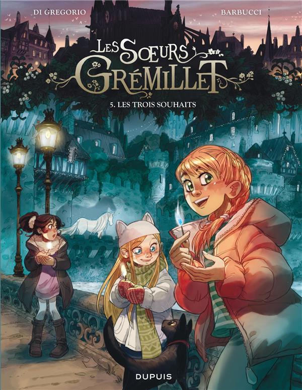 LES SOEURS GREMILLET TOME 5 : LES TROIS SOUHAITS - DI GREGORIO GIOVANNI - DUPUIS