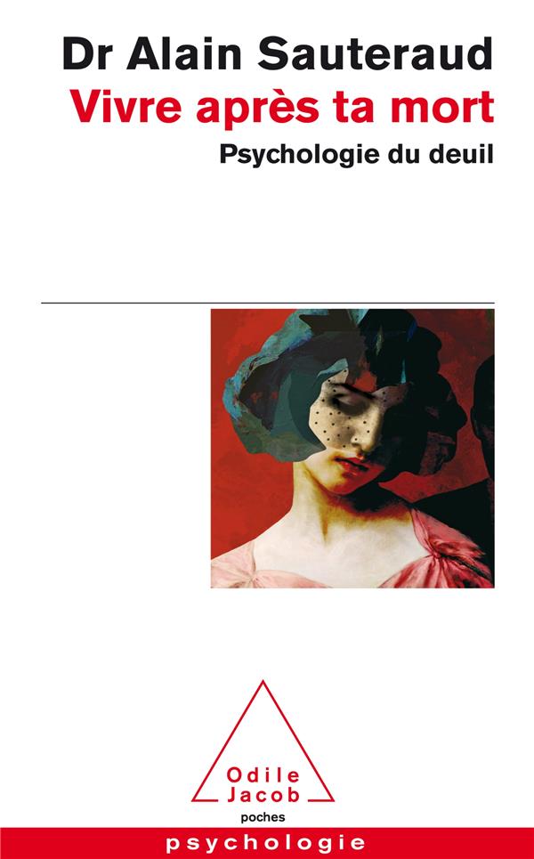 VIVRE APRES TA MORT - SAUTERAUD ALAIN - O. Jacob