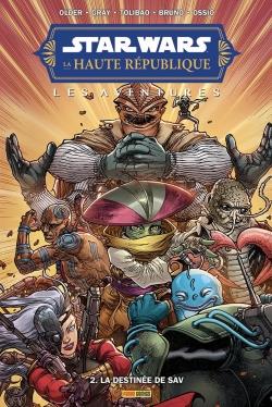 STAR WARS, LA HAUTE REPUBLIQUE - PHASE II TOME 2 : LA DESTINEE DE SAV - OLDER/BRUNO/TOLIBAO - PANINI