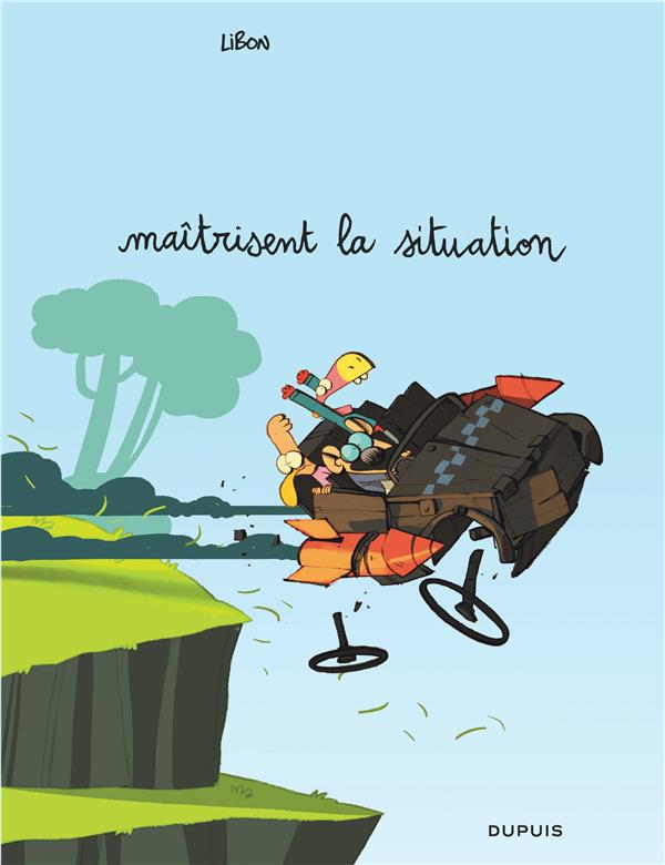 LES CAVALIERS DE L'APOCADISPE TOME 1 : LES CAVALIERS DE L'APOCADISPE MAITRISENT LA SITUATION - LIBON - DUPUIS