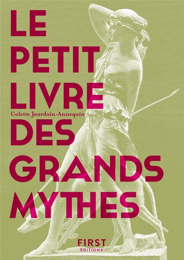 LE PETIT LIVRE DES GRANDS MYTHES (2E EDITION) - JOURDAIN-ANNEQUIN C. - FIRST