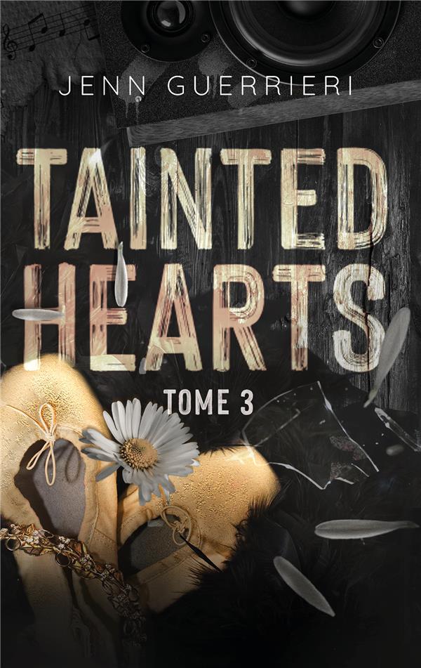 TAINTED HEARTS TOME 3 - GUERRIERI - HACHETTE