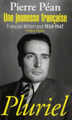UNE JEUNESSE FRANCAISE  -  FRANCOIS MITTERRAND 1934-1947 - PEAN PIERRE - PLURIEL