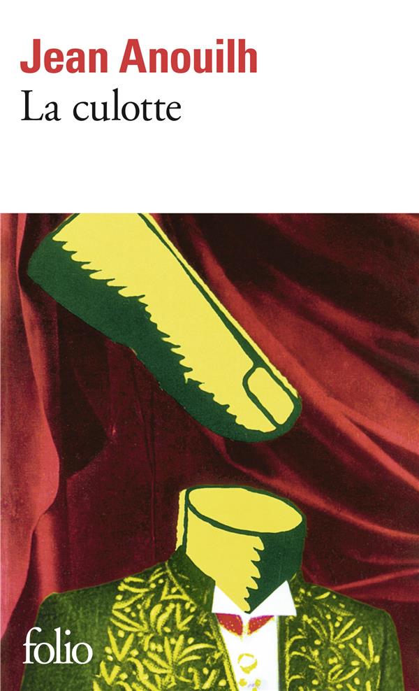 LA CULOTTE - ANOUILH JEAN - GALLIMARD