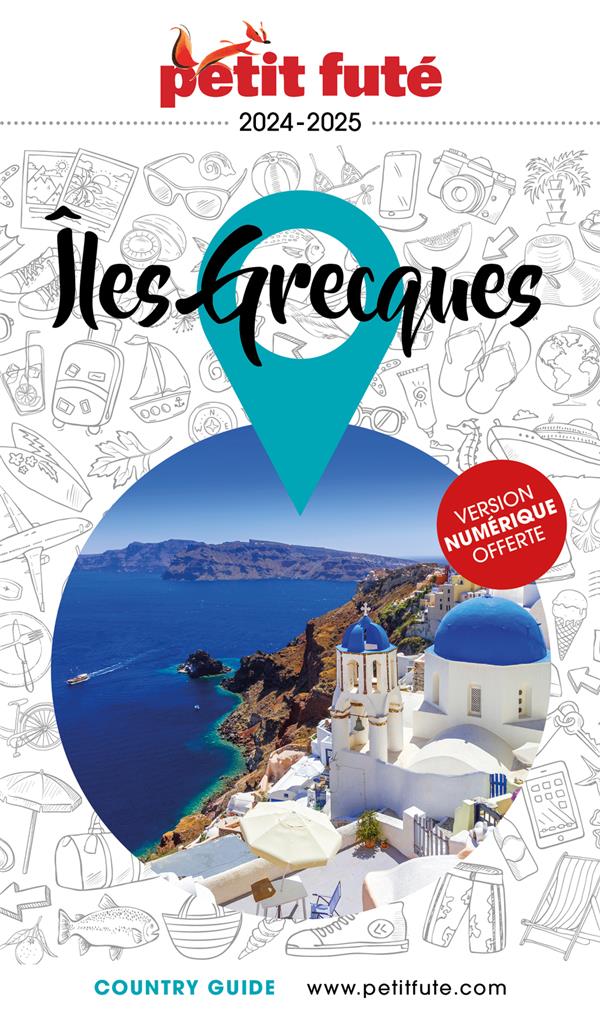 COUNTRY GUIDE : ILES GRECQUES (EDITION 2024) - AUZIAS D. / LABOURDE - PETIT FUTE
