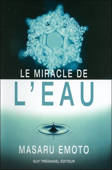 LE MIRACLE DE L'EAU - EMOTO  MASARU  - TREDANIEL