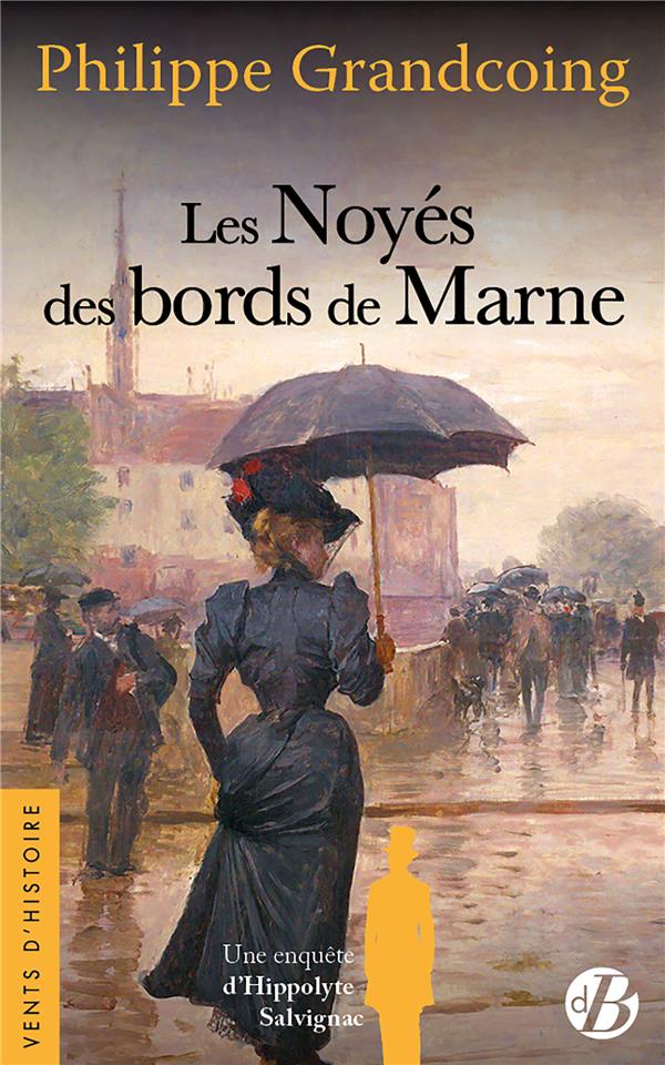 LES NOYES DES BORDS DE MARNE - GRANDCOING PHILIPPE - DE BOREE