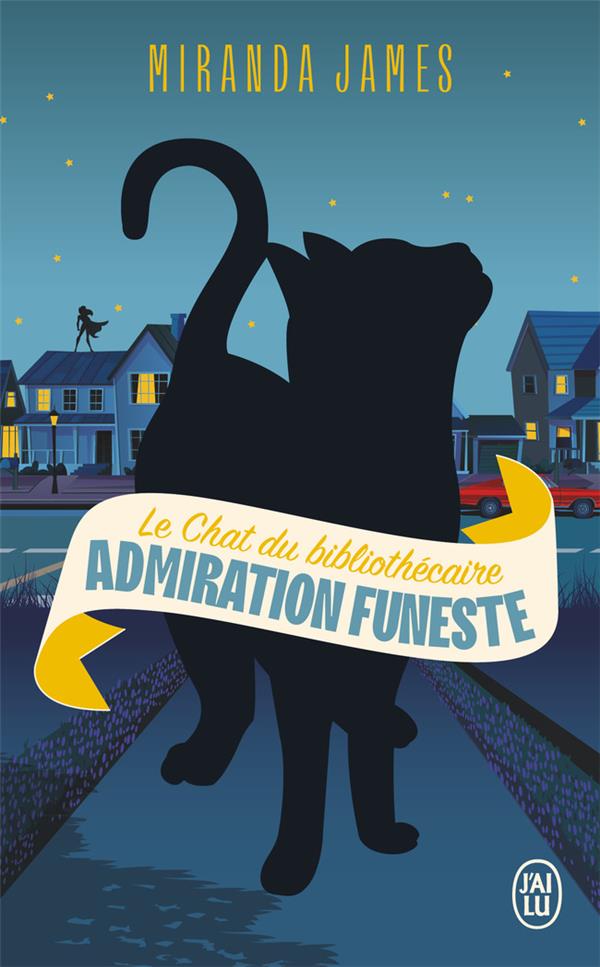 LE CHAT DU BIBLIOTHECAIRE TOME 5 : ADMIRATION FUNESTE - JAMES - J'AI LU