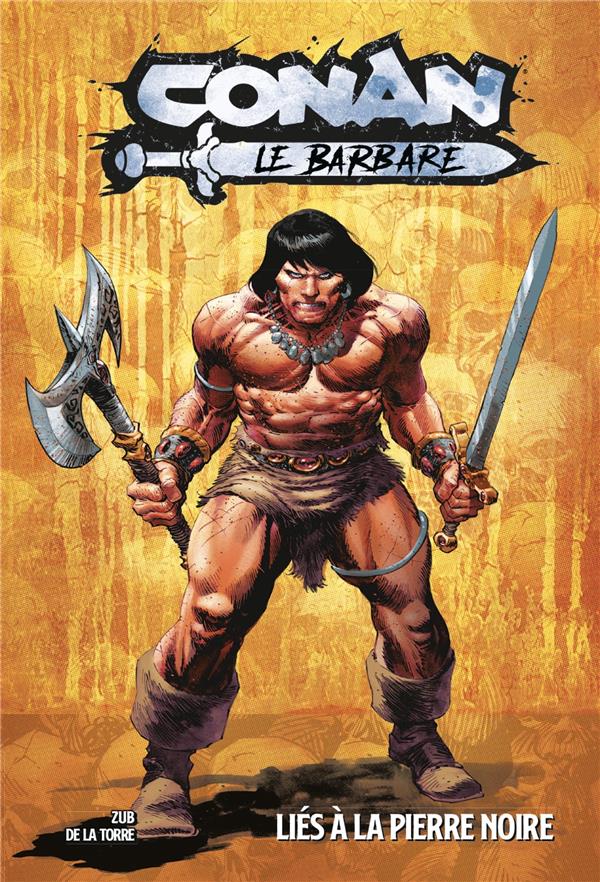 CONAN LE BARBARE TOME 1 : LIES A LA PIERRE NOIRE - ZUB/DE LA TORRE - PANINI