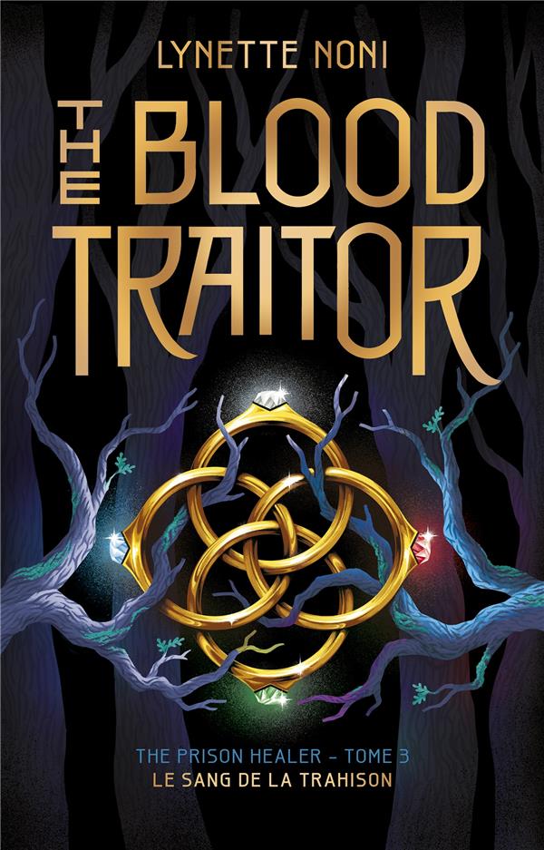 THE PRISON HEALER TOME 3 : THE BLOOD TRAITOR : LE SANG DE LA TRAHISON - NONI - HACHETTE