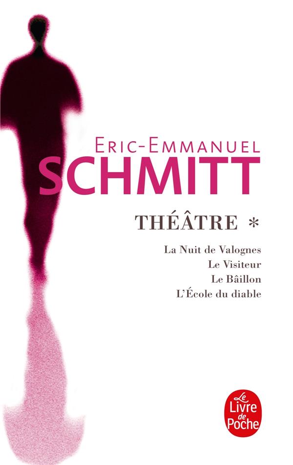 THEATRE T.1 : LA NUIT DE VALOGNES, LE VISITEUR, LE BAILLON, L'ECOLE DU DIABLE - SCHMITT E-E. - LGF/Livre de Poche