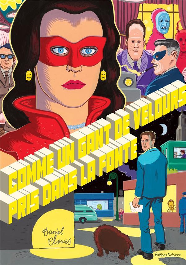 COMME UN GANT DE VELOURS PRIS DANS LA FONTE - CLOWES DANIEL - DELCOURT