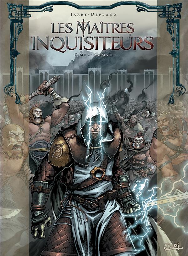 LES MAITRES INQUISITEURS TOME 2 : SASMAEL - DEPLANO/JARRY - Soleil