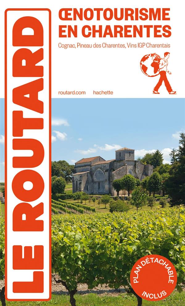 GUIDE DU ROUTARD : OENOTOURISME EN CHARENTES : COGNAC, PINEAU DES CHARENTES, VINS IGP CHARENTAIS - COLLECTIF - HACHETTE