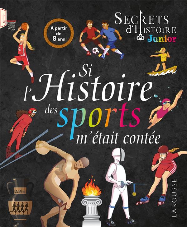 SECRETS D'HISTOIRE JUNIOR : SI L'HISTOIRE DES SPORTS M'ETAIT CONTEE - COLLECTIF - LAROUSSE