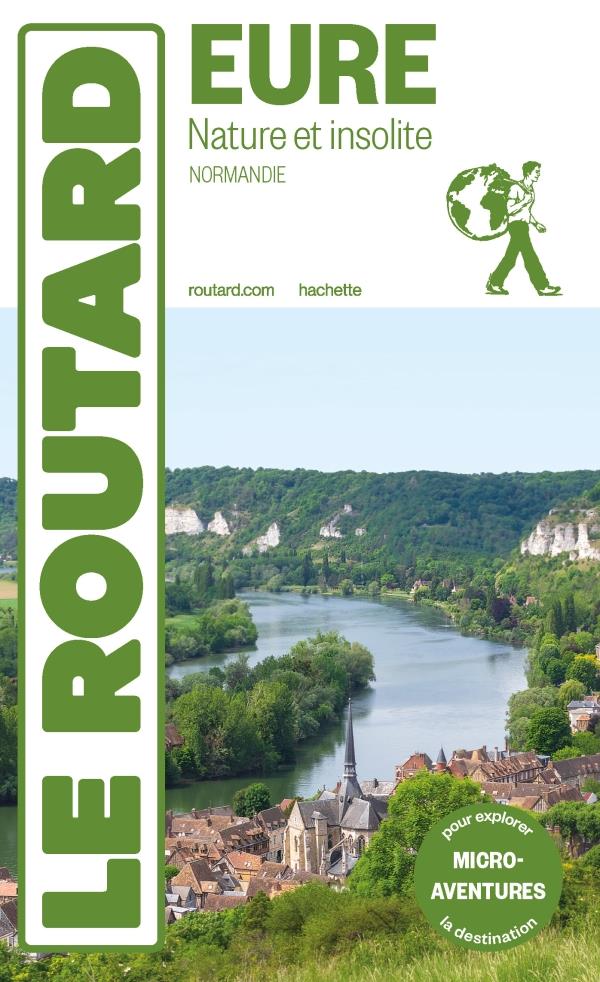 GUIDE DU ROUTARD : EURE NATURE ET INSOLITE (NORMANDIE) (EDITION 2024) - COLLECTIF - HACHETTE