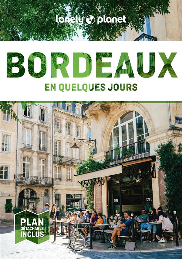 BORDEAUX EN QUELQUES JOURS (8E EDITION) - LONELY PLANET - LONELY PLANET