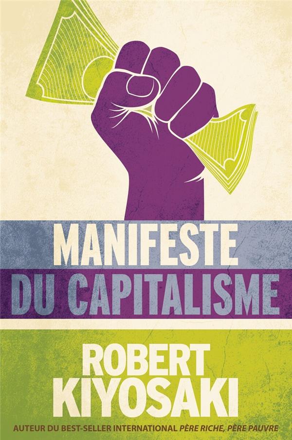 LE MANIFESTE DU CAPITALISME - KIYOSAKI ROBERT T. - MONDE DIFFERENT