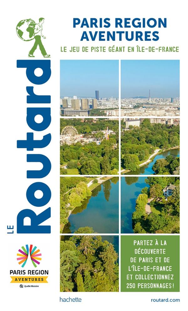 GUIDE DU ROUTARD : PARIS REGION AVENTURES : LE JEU DE PISTE GEANT EN ILE-DE-FRANCE - COLLECTIF - HACHETTE