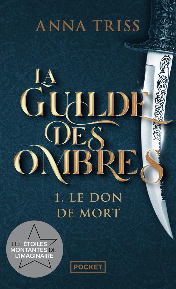 LA GUILDE DES OMBRES TOME 1 : LE DON DE MORT - TRISS ANNA - POCKET