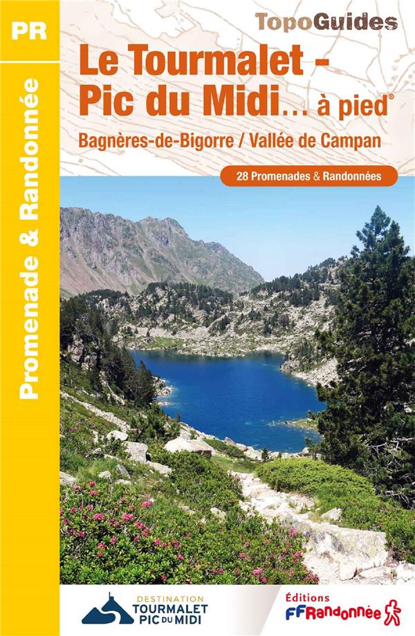 LE TOURMALET - PIC DU MIDI... A PIED  -  BAGNERES-DE-BIGORRE/VALLEE DE CAMPAN - COLLECTIF - FFRP