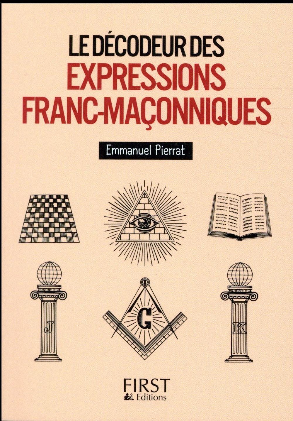 LE DECODEUR DES EXPRESSIONS FRANC-MACONNIQUES - PIERRAT EMMANUEL - First Editions