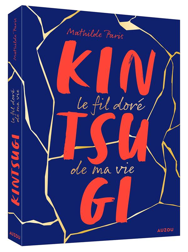 KINTSUGI : LE FILS DORE DE MA VIE - PARIS MATHILDE - PHILIPPE AUZOU