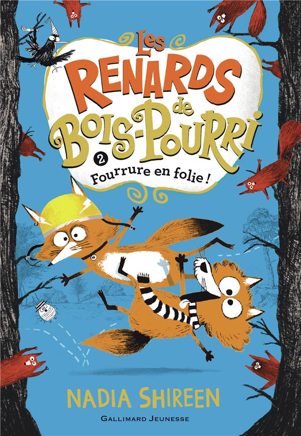 LES RENARDS DE BOIS-POURRI TOME 2 : FOURRURE EN FOLIE ! - SHIREEN - GALLIMARD