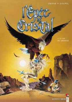L'EPEE DE CRISTAL TOME 4 : LE CRI DU GROUSE - GOUPIL/CRISSE - VENTS D'OUEST