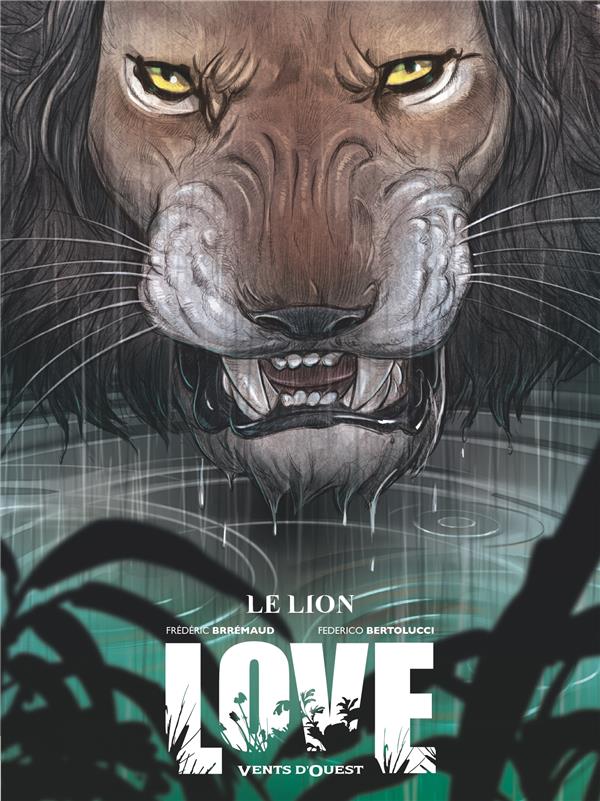 LOVE T.3  -  LE LION - BRREMAUD/BERTOLUCCI - VENTS D'OUEST