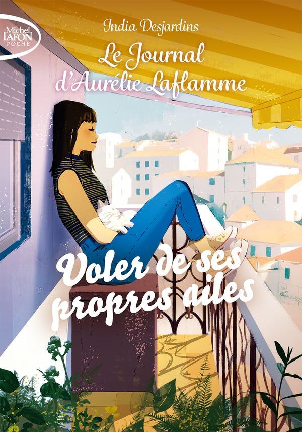 LE JOURNAL D'AURELIE LAFLAMME TOME 9 : VOLER DE SES PROPRES AILES - DESJARDINS INDIA - LAFON POCHE