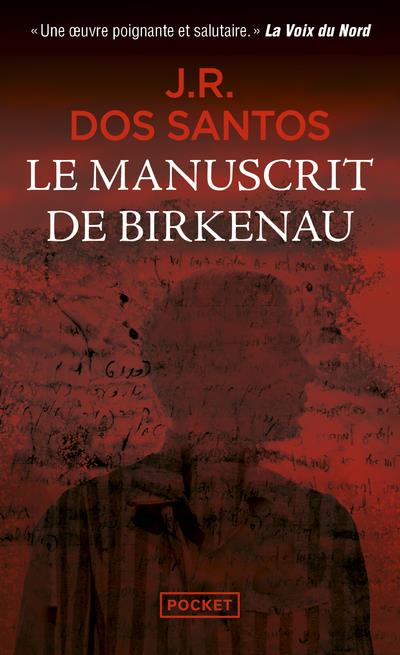 LE MANUSCRIT DE BIRKENAU : AU COEUR DE LA REVOLTE DES CAMPS DE LA MORT - DOS SANTOS J R. - POCKET