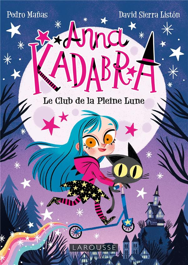 ANNA KADABRA :  LE CLUB DE LA PLEINE LUNE - SIERRA LISTON/MANAS - LAROUSSE