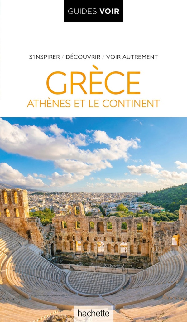 GUIDES VOIR : GRECE : ATHENES ET LE CONTINENT - COLLECTIF - HACHETTE