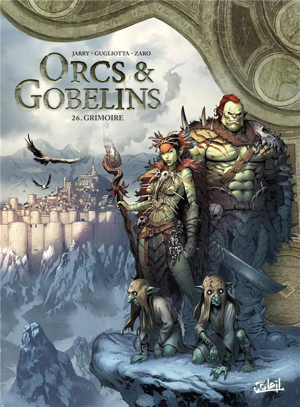 ORCS ET GOBELINS TOME 26 : LA COMPAGNIE DU CROC DE FER - GUGLIOTTA/JARRY - Soleil Productions