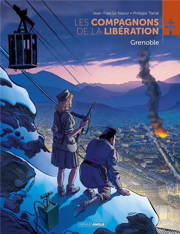 LES COMPAGNONS DE LA LIBERATION : GRENOBLE - TARRAL/LE NAOUR - BAMBOO