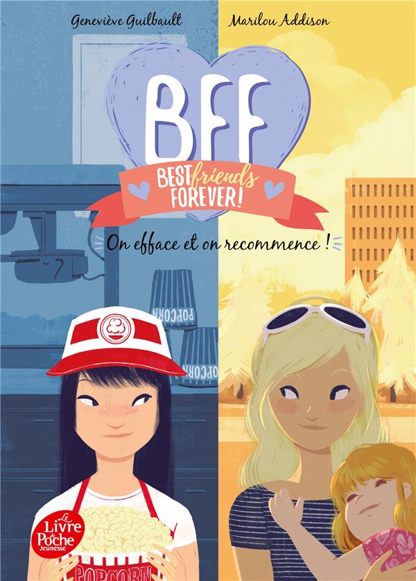 BFF : BEST FRIENDS FOREVER ! TOME 5 : ON EFFACE ET ON RECOMMENCE - GUILBAULT/ADDISON - HACHETTE