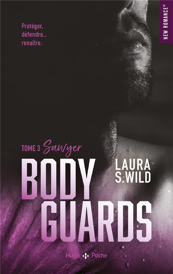BODYGUARDS TOME 3 : SAWYER - WILD LAURA-S - HUGO JEUNESSE