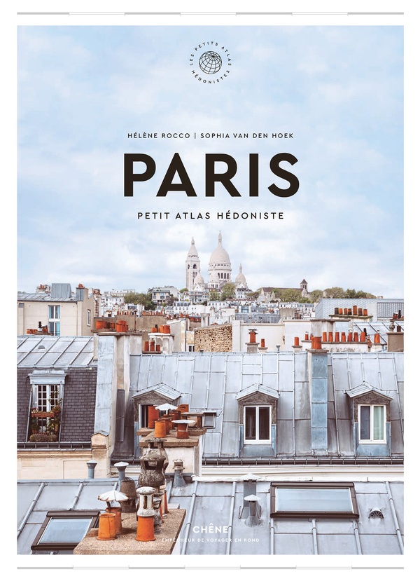 PARIS : PETIT ATLAS HEDONISTE - ROCCO/VAN DEN HOEK - LE CHENE