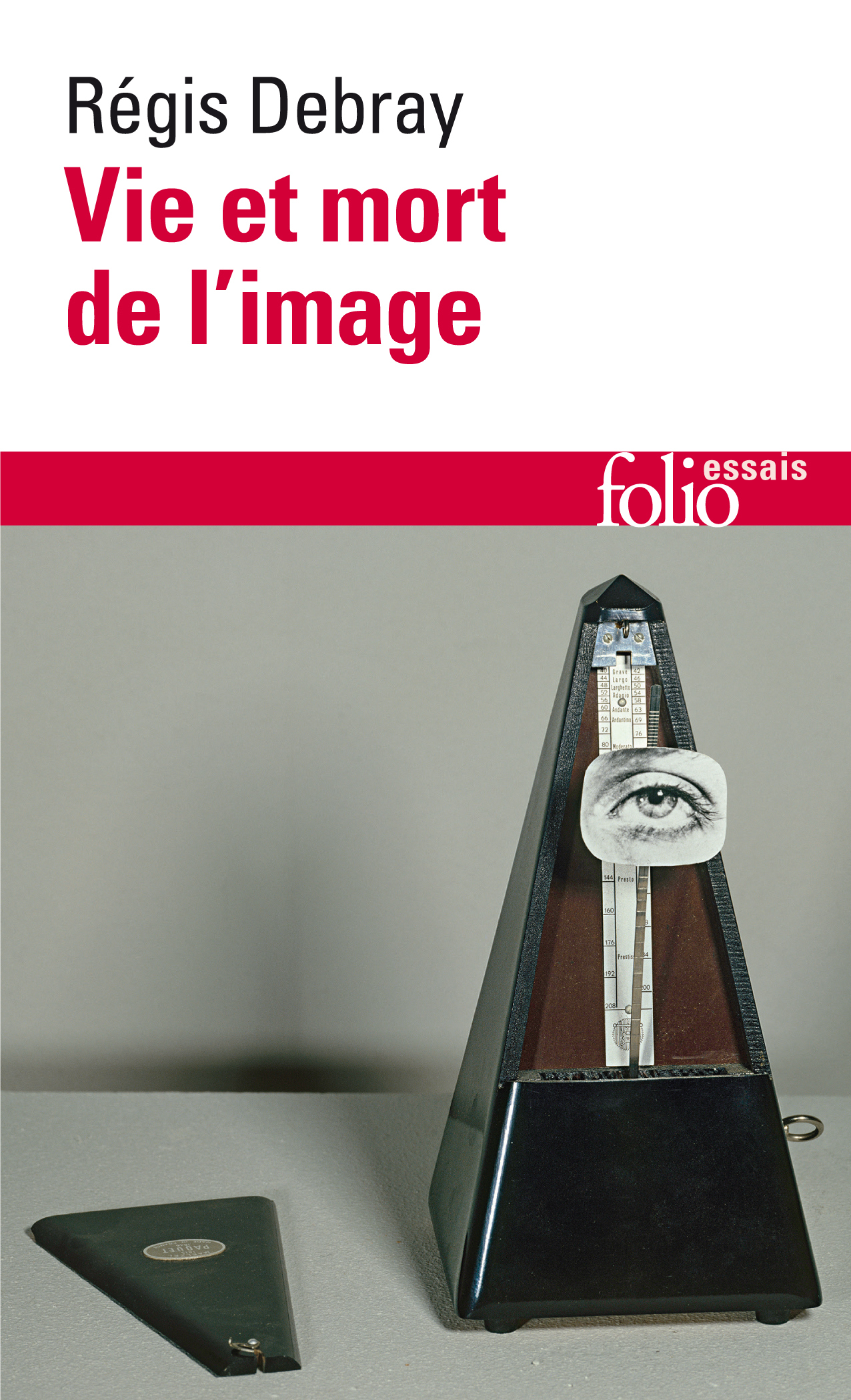 VIE ET MORT DE L'IMAGE - UNE HISTOIRE DU REGARD EN OCCIDENT - Régis Debray - FOLIO