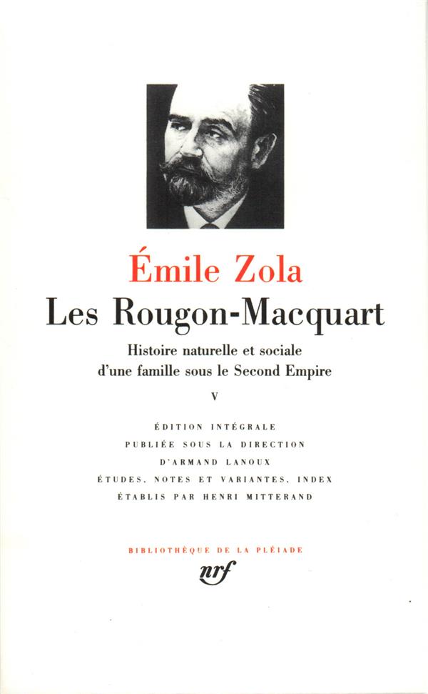 LES ROUGON-MACQUART, HISTOIRE NATURELLE ET SOCIALE D'UNE FAMILLE SOUS LE SECOND EMPIRE TOME 5 - ZOLA EMILE - GALLIMARD