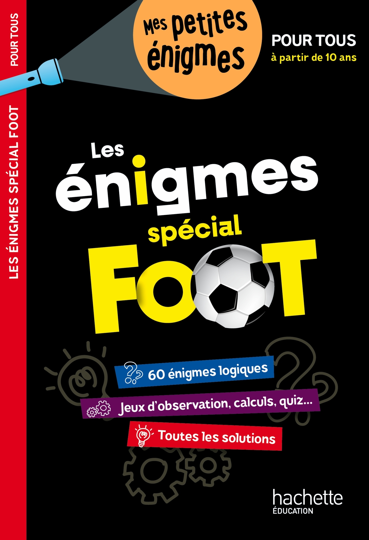 Les énigmes de l'été Spécial Foot Pour tous, à partir de 10 ans - Cahier de vacances 2024 - Souder Pascalyves - HACHETTE EDUC